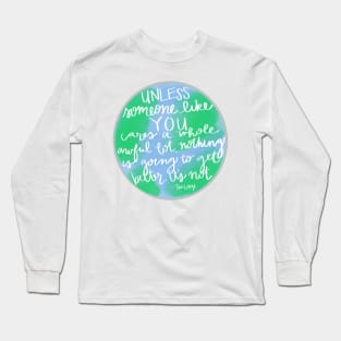 Unless - Earth Day Long Sleeve T-Shirt